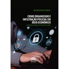 Crime organizado e infiltração policial em meio econômico