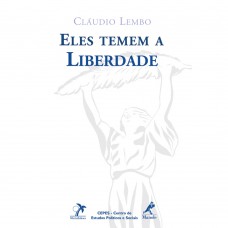 Eles temem à liberdade Eles temem à liberdade