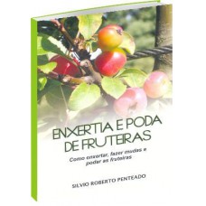 Enxertia e Poda de Fruteiras