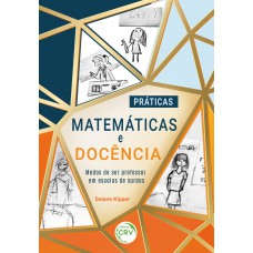 PRÁTICAS MATEMÁTICAS E DOCÊNCIA: Modos de ser professor em escolas de surdos