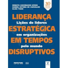 Liderança estratégica em tempos disruptivos