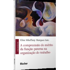 A compreensão do mérito da função paterna na organização do trabalho