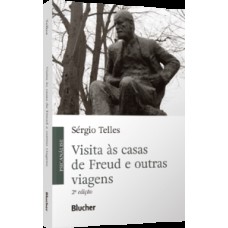 Visita às casas de Freud e outras viagens Visita às casas de Freud e outras viagens