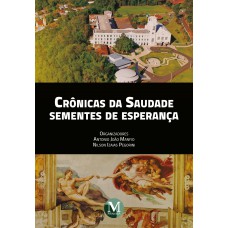 CRÔNICAS DA SAUDADE, SEMENTES DE ESPERANÇA