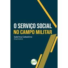 O SERVIÇO SOCIAL NO CAMPO MILITAR