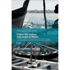 O TEJO E O SÃO FRANCISCO COMO MARGENS DO ATLÂNTICO:estudo comparado entre as expressões sonoras do Rio Tejo português e do Rio São Francisco alagoano