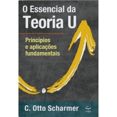 O Essencial da Teoria U