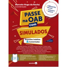 Passe na Oab com simulados - Questões inéditas e comentadas - 3ª edição 2024