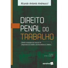 Direito penal do trabalho - 6ª edição de 2018