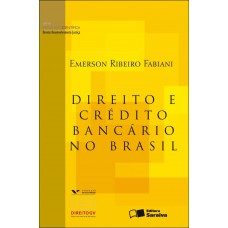 Direito e Crédito Bancário no Brasil - 1ª Edição 2011 Direito e Crédito Bancário no Brasil - 1ª Edição 2011
