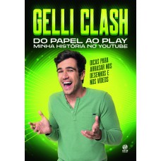 Gelli Clash - Do papel ao play minha história no youtube Gelli Clash - Do papel ao play minha história no youtube
