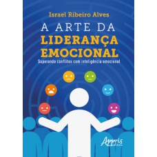 A arte da liderança emocional