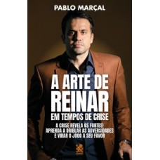 A Arte de Reinar em Tempos de Crise