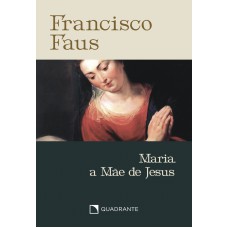 Maria, a Mãe de Jesus