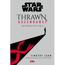 Star Wars: Thrawn Ascendancy – Livro 1: Ascensão do Caos