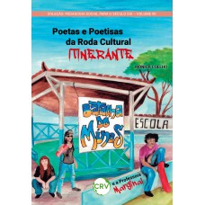 POETAS E POETISAS DA RODA CULTURAL ITINERANTE BATALHA DO MINAS E A PROFESSORA MARGINAL