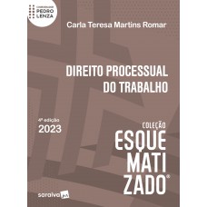 Direito Processual do Trabalho Esquematizado - 4ª edição 2023