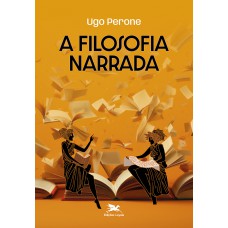 A filosofia narrada - Breve história da filosofia