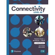 Connectivity Level 4 Student''''S Book/Workbook With Online Practice & Ebook - Split B