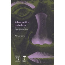 A biopolítica da beleza A biopolítica da beleza