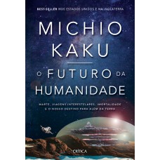 O futuro da humanidade O futuro da humanidade