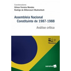 Assembleia Nacional Constituinte de 1987-1988 - 1ª edição de 2017 Assembleia Nacional Constituinte de 1987-1988 - 1ª edição de 2017