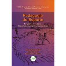 PEDAGOGIA DO ESPORTE PERSPECTIVA SEMI UTÓPICA ENQUADRAMENTO, ENGAJAMENTO, EXPERIÊNCIA