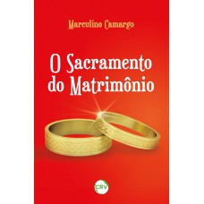 O SACRAMENTO DO MATRIMÔNIO