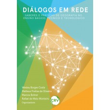 DIÁLOGOS EM REDE: Saberes e práticas de geografia no ensino básico, técnico e tecnológico