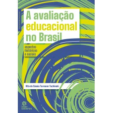 A avaliação educacional no Brasil: