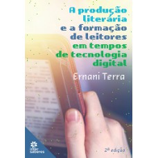 A produção literária e a formação de leitores em tempos de tecnologia digital