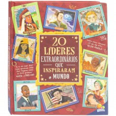 Histórias Extraordinárias: 20 Líderes Extraordinários que inspiraram o Mundo Histórias Extraordinárias: 20 Líderes Extraordinários que inspiraram o Mundo
