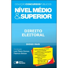 Direito eleitoral: Nível médio & superior - 1ª edição de 2012 Direito eleitoral: Nível médio & superior - 1ª edição de 2012