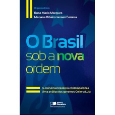 O Brasil sob a nova ordem: A economia brasileira contemporânea