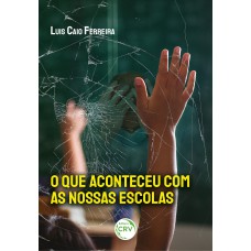 O que aconteceu com as nossas escolas