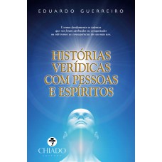 Histórias Verídicas com Pessoas e Espíritos