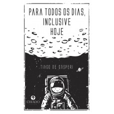 Para todos os dias, inclusive hoje Para todos os dias, inclusive hoje