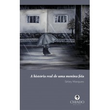 A história real de uma menina feia A história real de uma menina feia