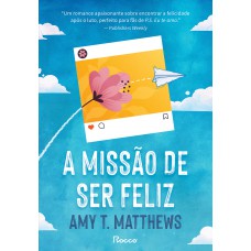 A missão de ser feliz A missão de ser feliz