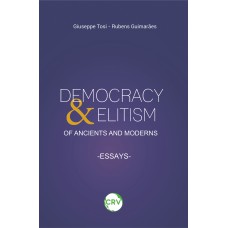 Democracy & elitism of ancients and moderns: Essays