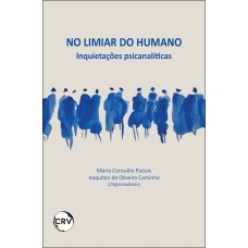 No limiar do humano: Inquietações psicanalíticas