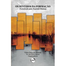 Os sentidos da formação: Festschrift para Scarlett Marton