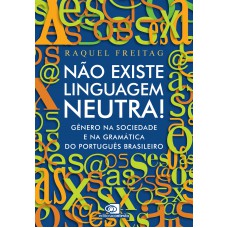 Não existe linguagem neutra!