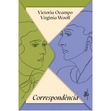 Victoria Ocampo & Virginia Woolf - Correspondência