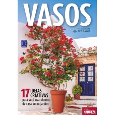 Vasos - 17 Ideias Criativas Vasos - 17 Ideias Criativas