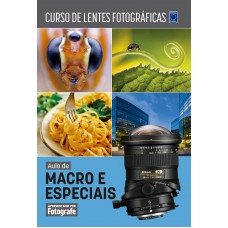 Curso de Lentes Fotográficas - Aula de Macro e Especiais