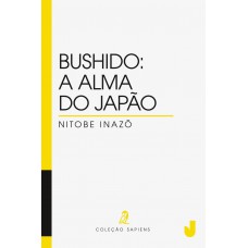 Bushido: a alma do Japão Bushido: a alma do Japão