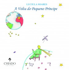 A Volta do Pequeno Príncipe A Volta do Pequeno Príncipe