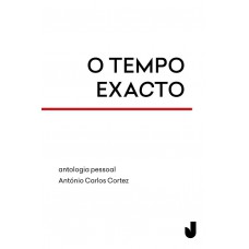 O tempo exacto: antologia pessoal