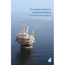 Competitividade e a indústria brasileira